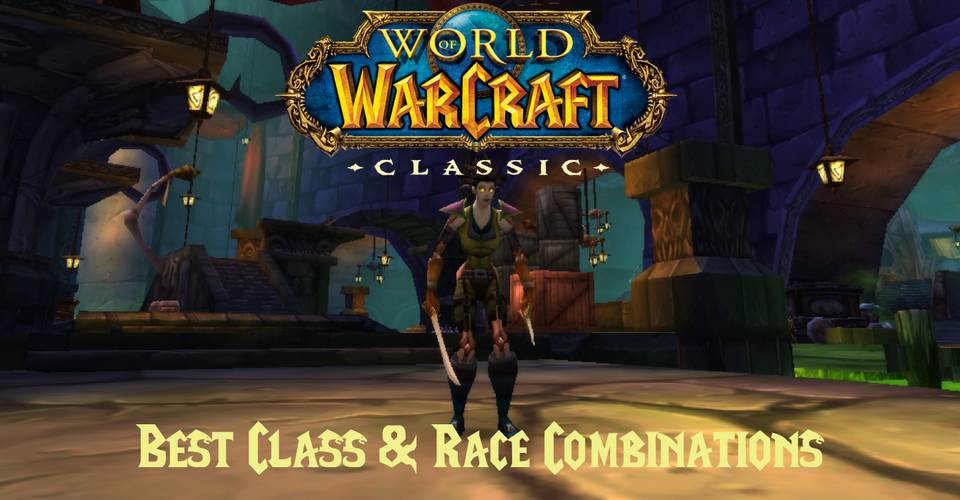 Wow Classic Guide Which Class Race Combos Work Best Wow Classic Guide Which Class Race Combos Work Best