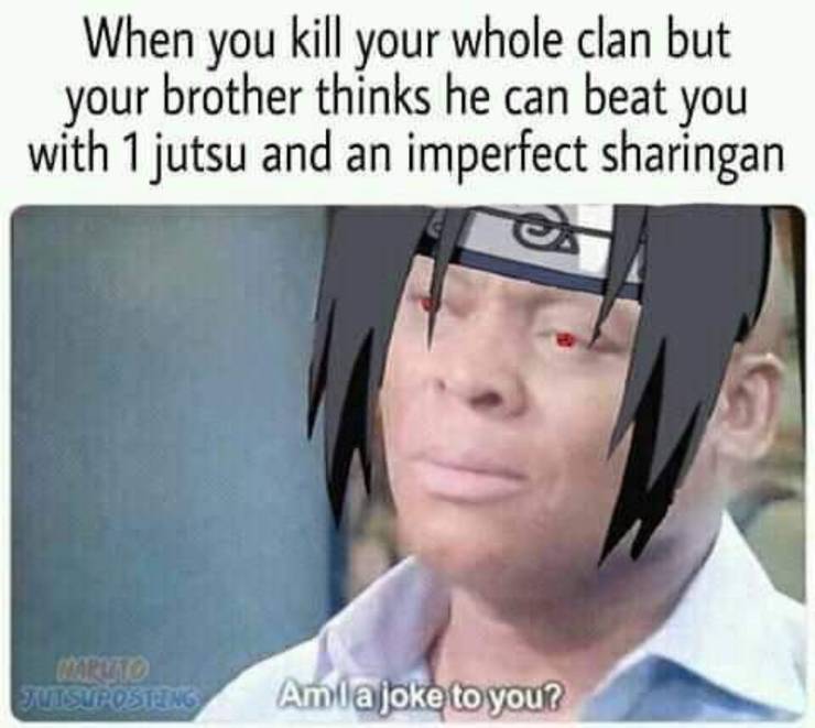 Naruto 10 Hilarious Sasuke Memes Only True Fans Will Love Naruto 10 Hilarious Sasuke Memes Only True Fans Will Love