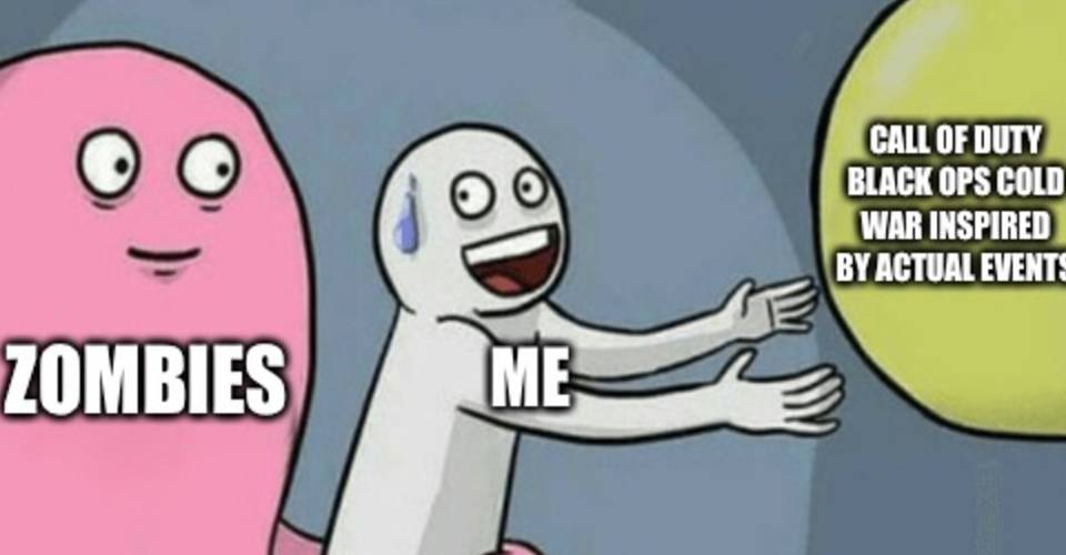 10 Hilarious Call Of Duty Black Ops Cold War Memes That Still Have Us Laughing 10 Hilarious Call Of Duty Black Ops Cold War Memes That Still Have Us Laughing