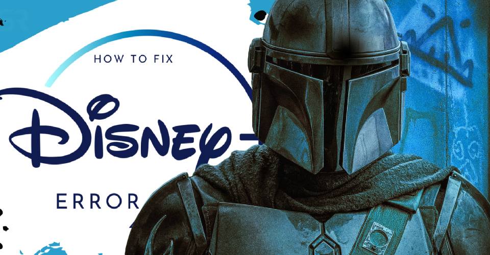 How To Fix Disney Error Code 41 To Watch New Mandalorian Episodes