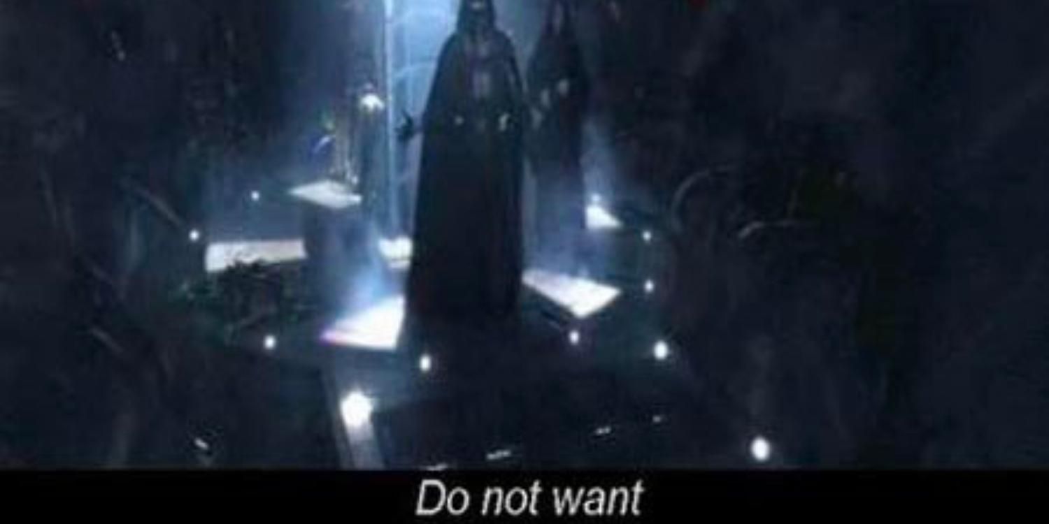 An image of Darth Vader subtitled do not want