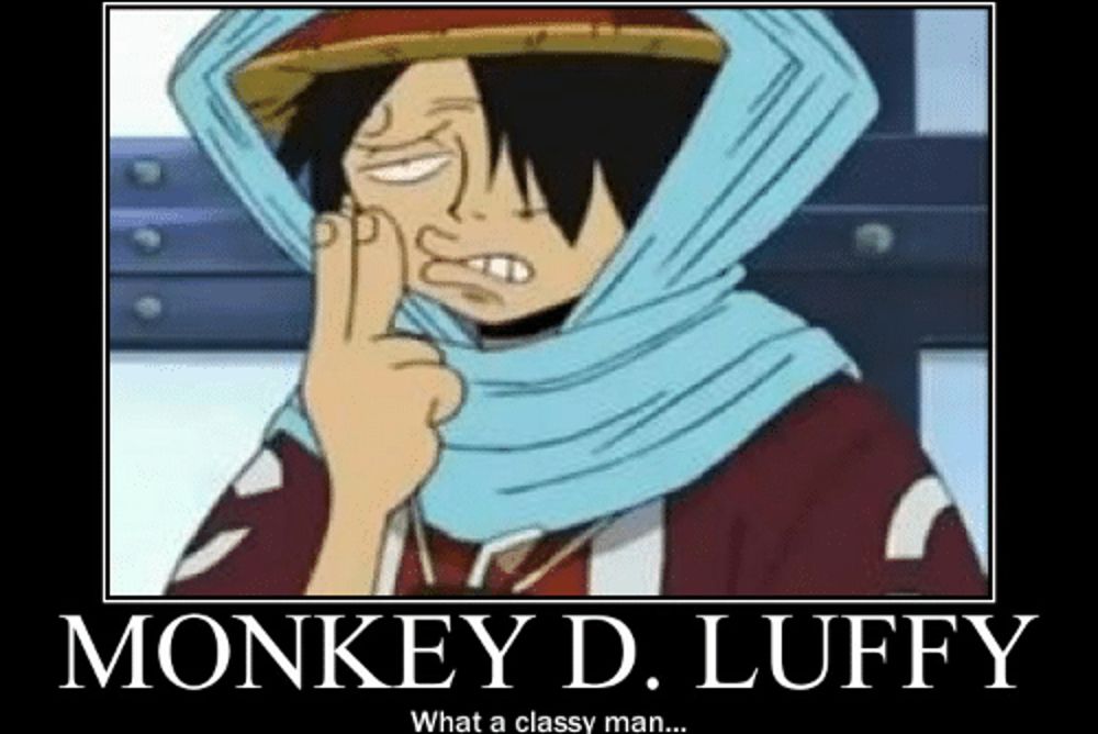 monkey d luffy what a classy man meme